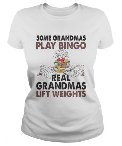 Some Grandmas Play Bingo Real Grandmas Lift Weights Weightlifting  Classic Ladies
