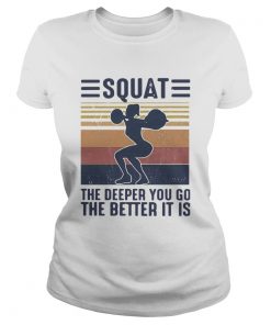 Squat The Deeper You Go The Better It Is Vintage  Classic Ladies