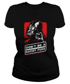 Star Wars Dont Be A Racist Fuck  Classic Ladies