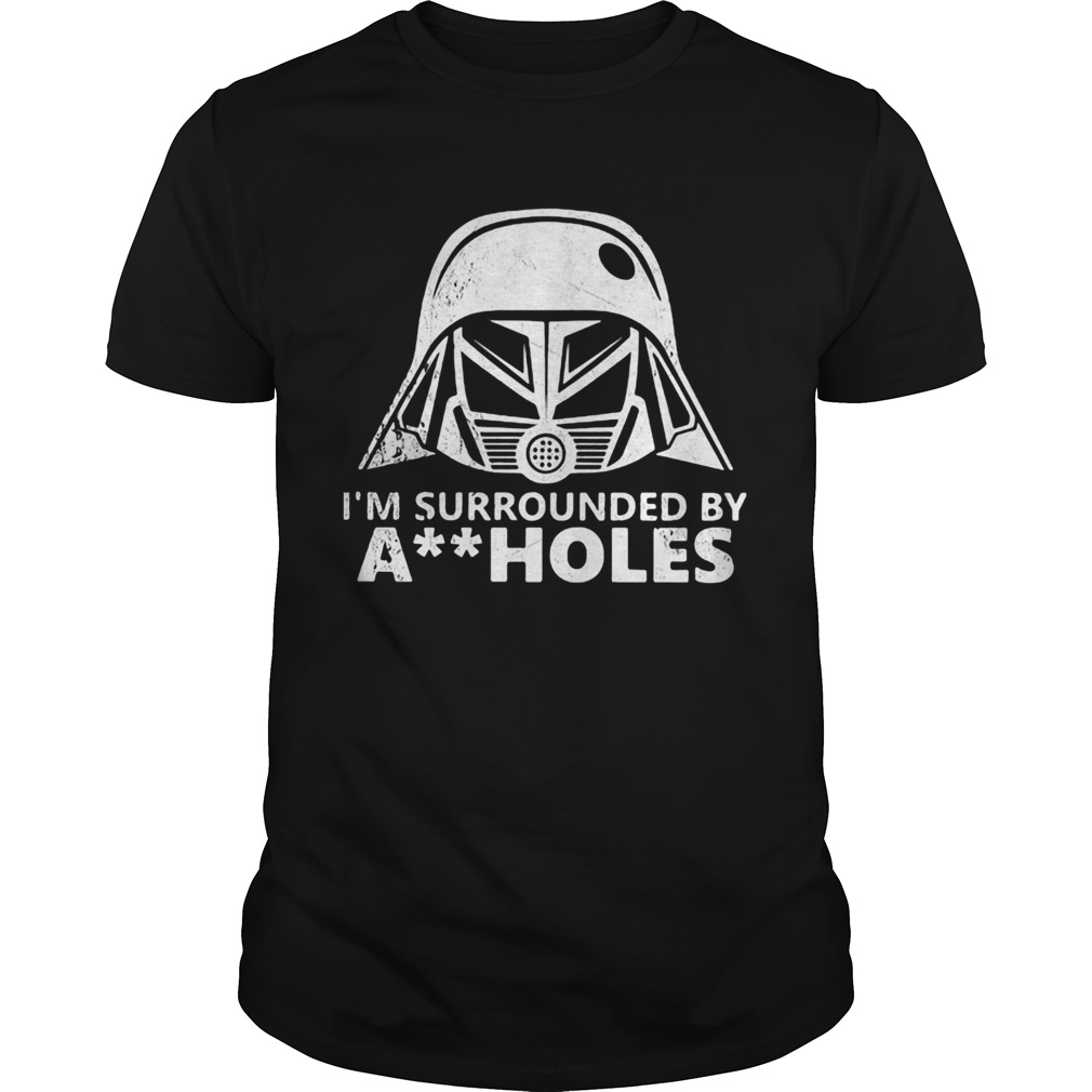 Star wars darth vader im surrounded by aiiholes Unisex