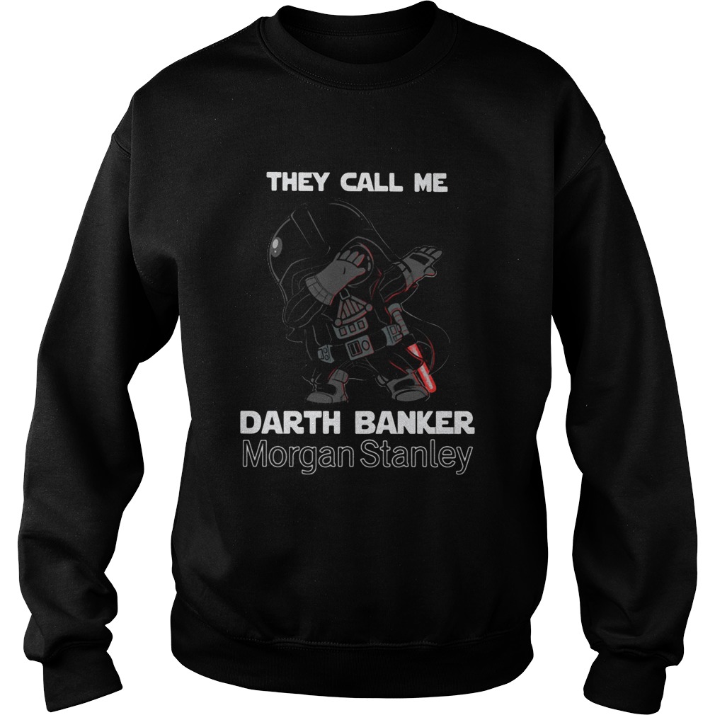 Star wars darth vader they call me darth baker morgan stanley Sweatshirt
