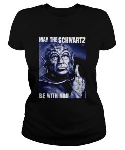 Star wars may the schwartz be with you  Classic Ladies