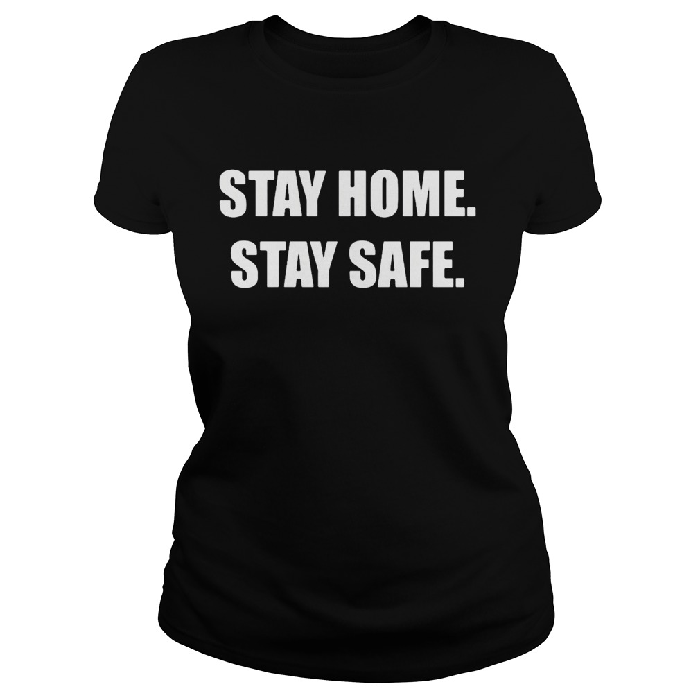 Stay Home Stay Safe Classic Ladies
