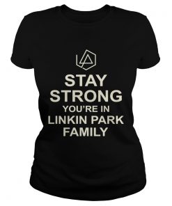 Stay strong youre in linkin park family  Classic Ladies