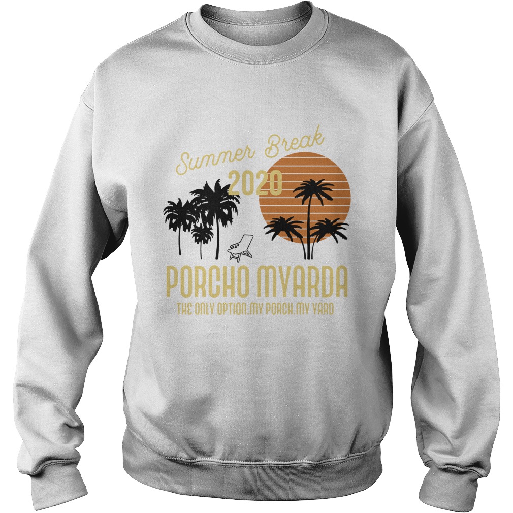 Summer Break 2020 Porcho Myarda Sweatshirt