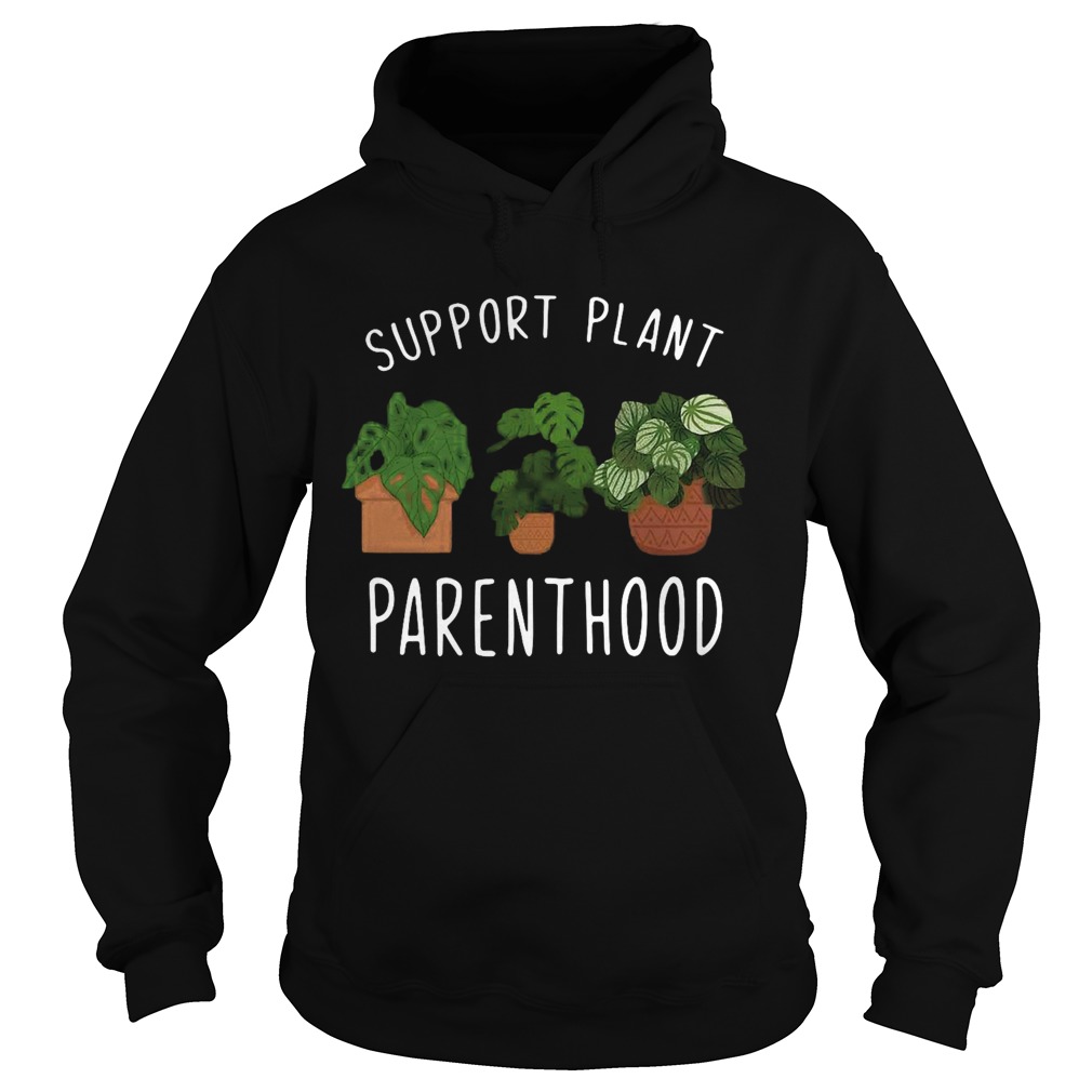 Support Plant Parenthood Hoodie