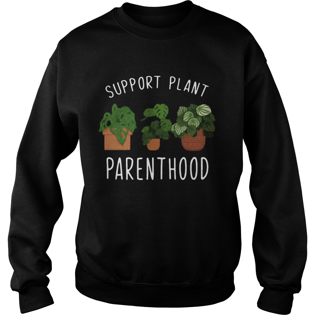 Support Plant Parenthood Sweatshirt