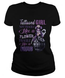 Tattooed girl not fragile like a flower fragile like a bomb  Classic Ladies