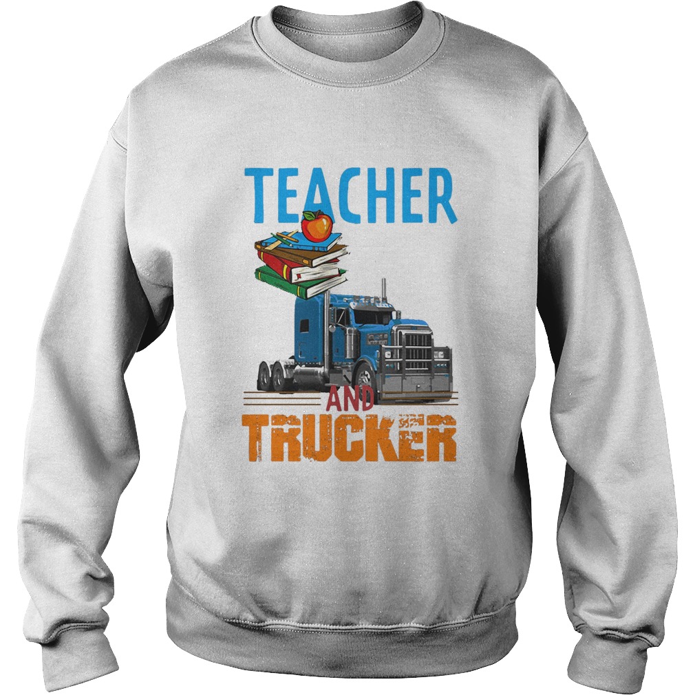 Teacher and trucker book apple Sweatshirt