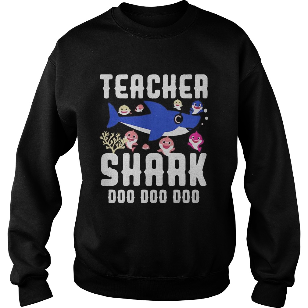 Teacher shark doo doo doo Sweatshirt