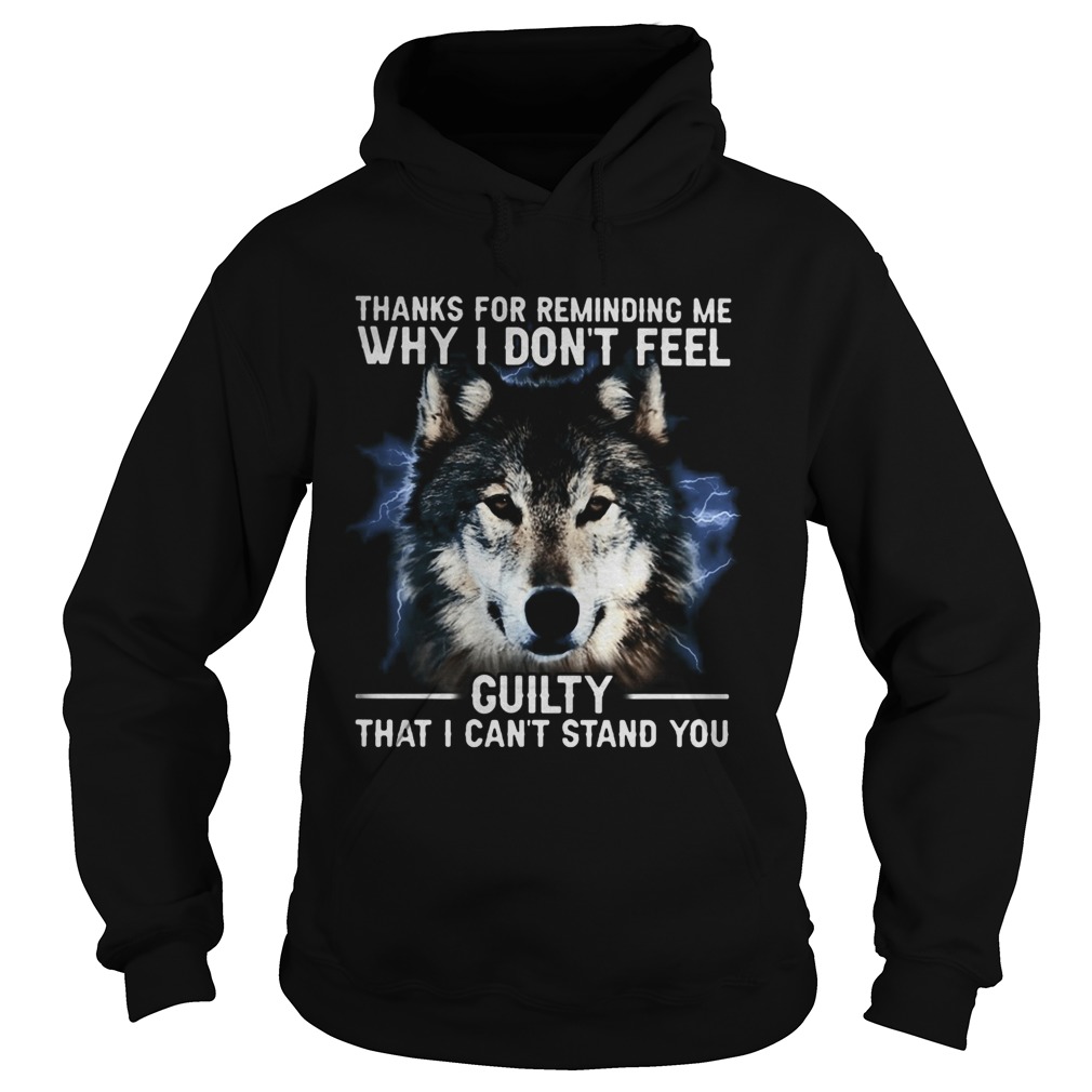 Thanks for remiding me why I dont feel cuity that I cant stand you dog Hoodie