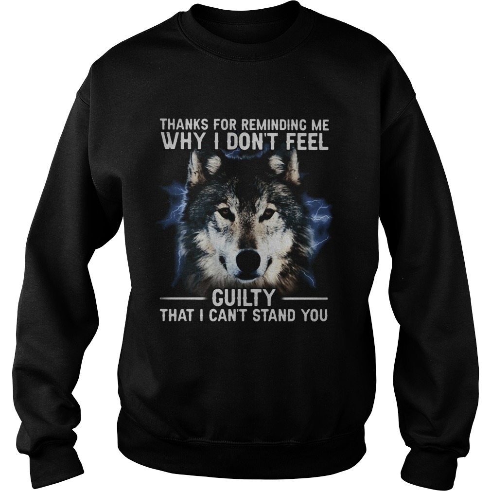 Thanks for remiding me why I dont feel cuity that I cant stand you dog Sweatshirt