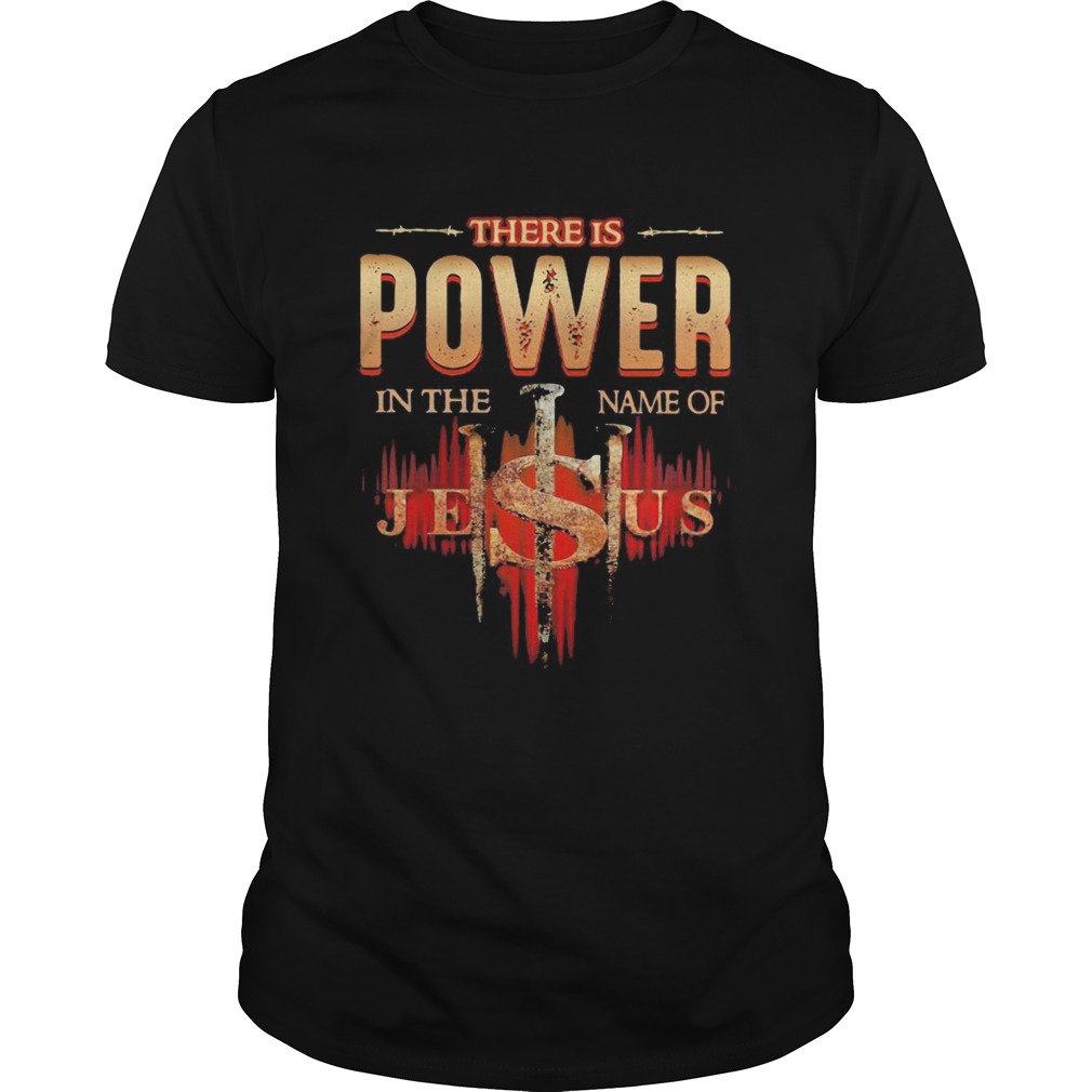 There is power in the name of jesus cross shirt