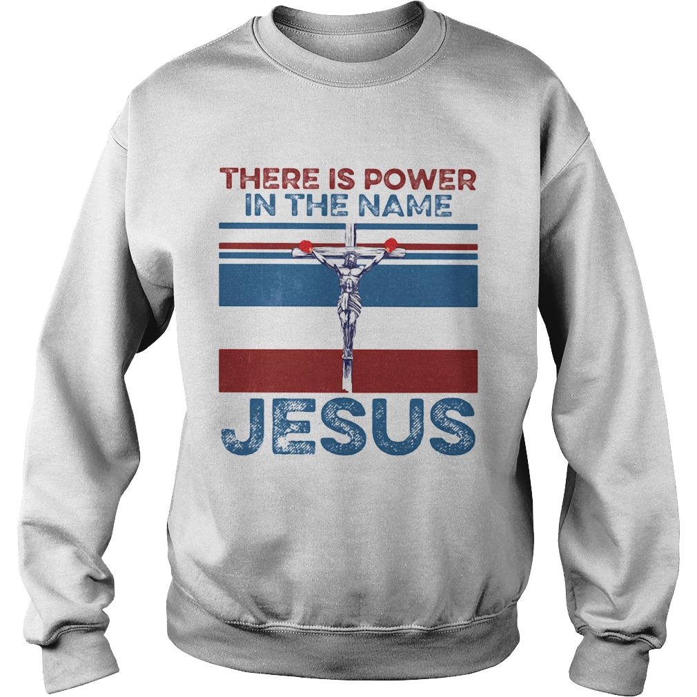 There is power in the name of jesus vintage retro Sweatshirt