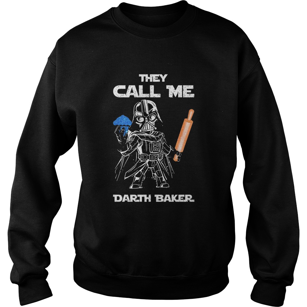 They Call Me Darth Baker Sweatshirt