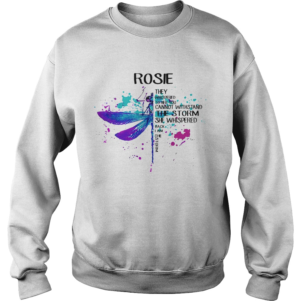 They Whispered To Her You Cannot Withstand The Storm She Whispered Back I Am The Storm Dragonfly Ro Sweatshirt