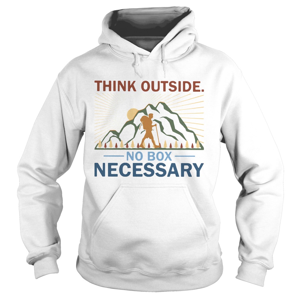Think Outside No Box Necessary Climbing Mountant Man Sun Hoodie