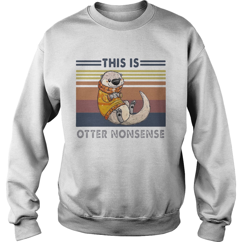 This is otter nonsense vintage retro Sweatshirt