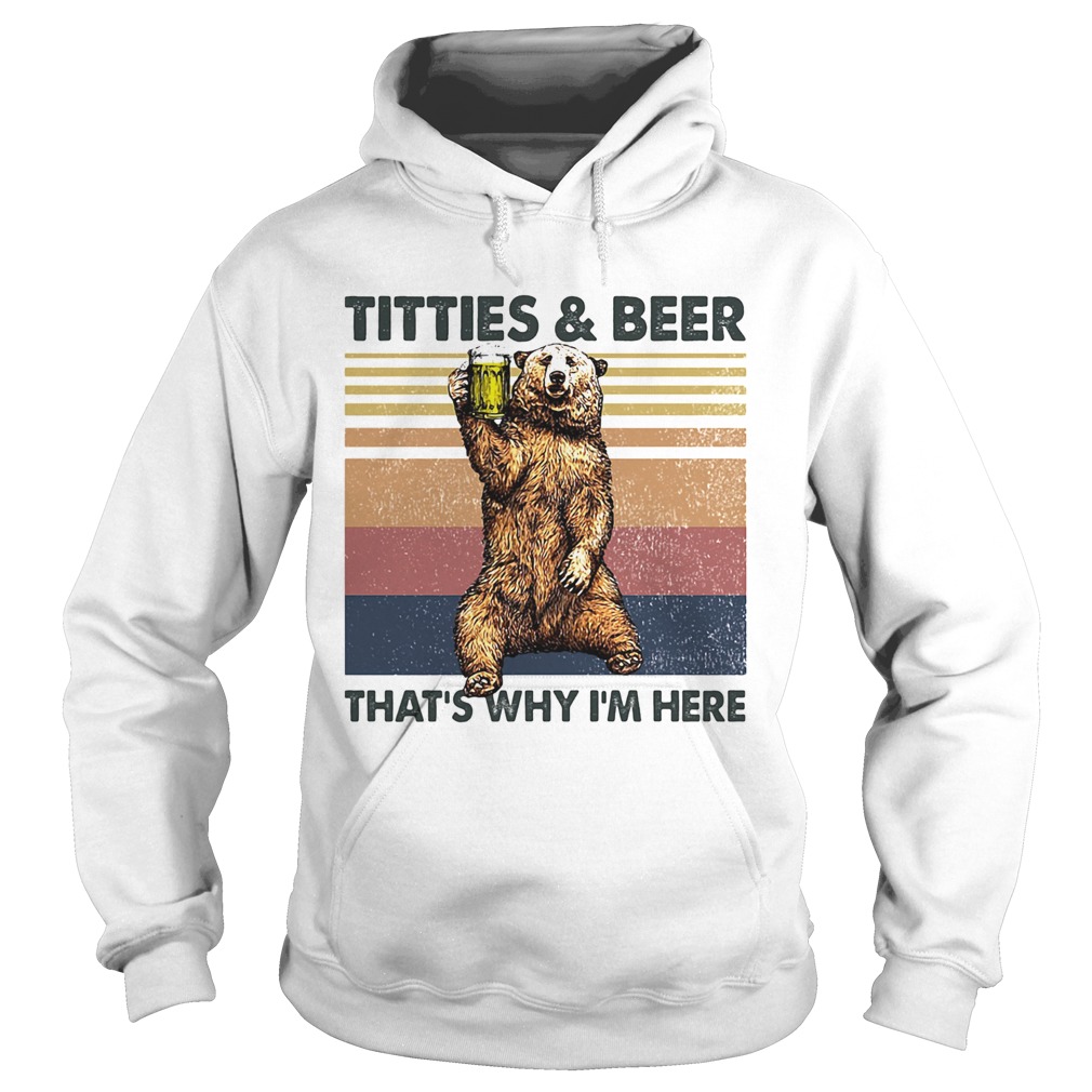 Titties And Beer Thats Whay Im Here Baer Vintage Retro Hoodie
