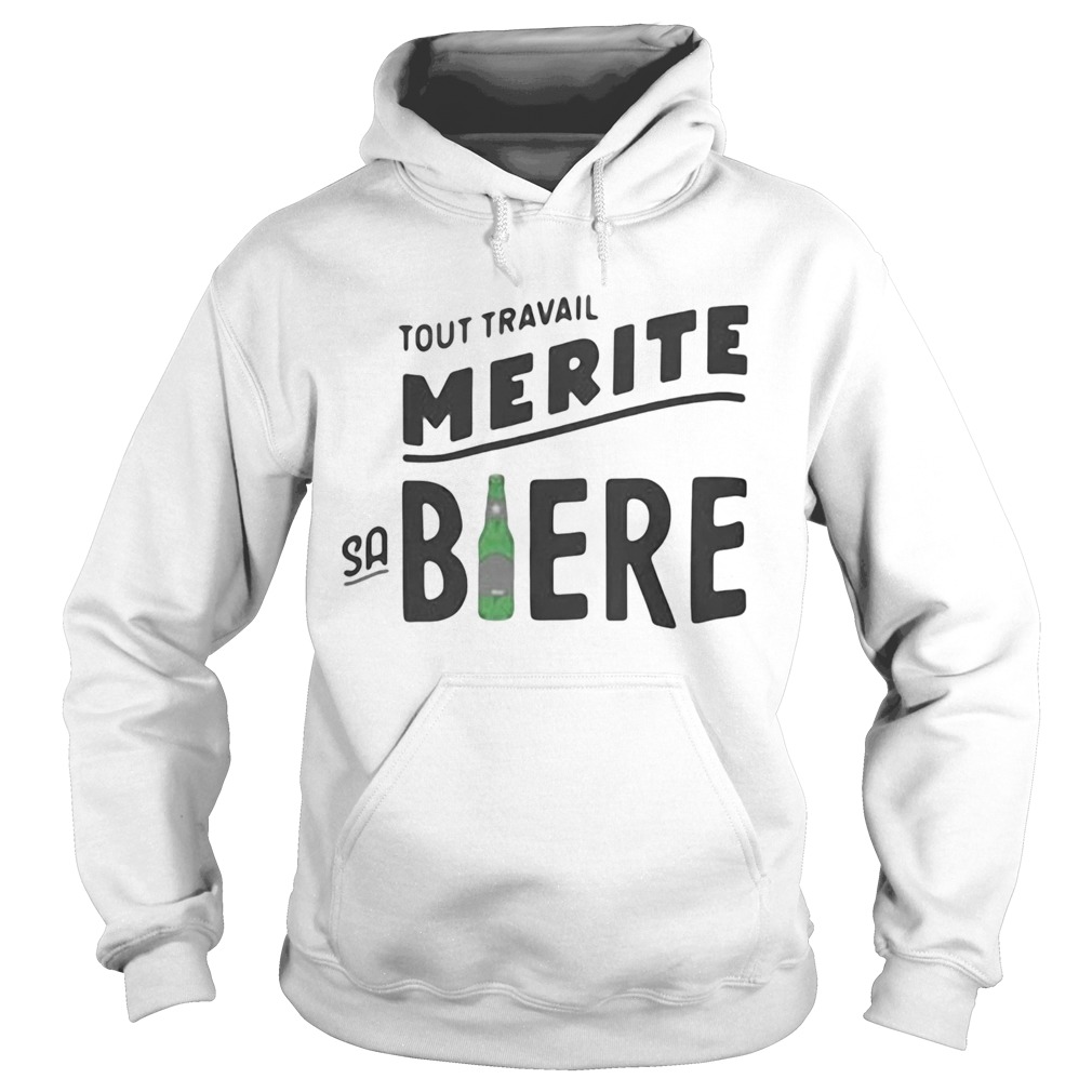 Tout travail merite sabiere Hoodie