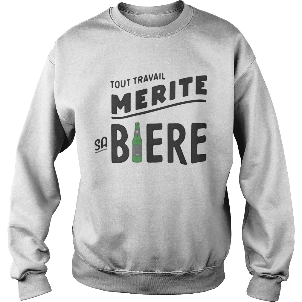 Tout travail merite sabiere Sweatshirt