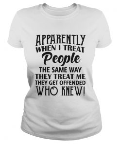 Treat People The Same Way  Classic Ladies