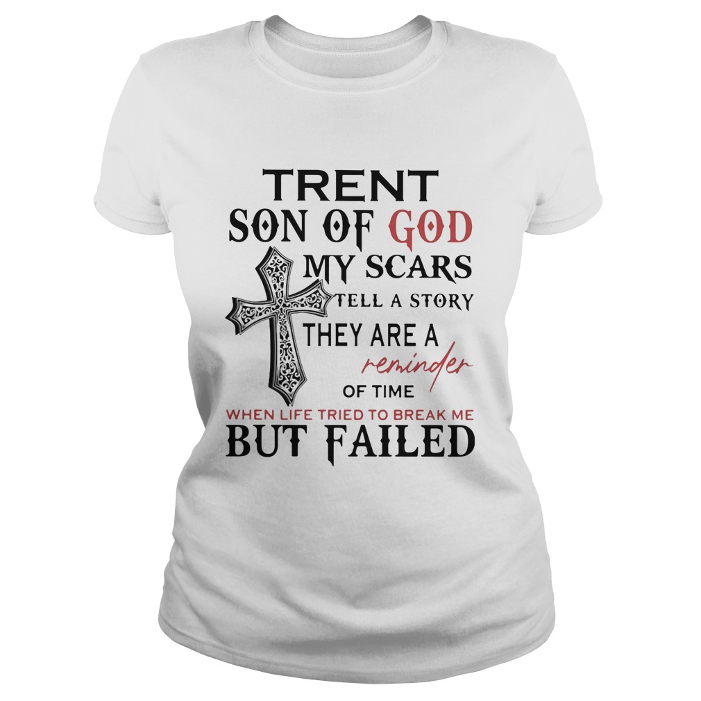 Trent Son Of God My Scars Tell A Story They Are A Reminder Of Time When Life Tried To Break Me But Classic Ladies