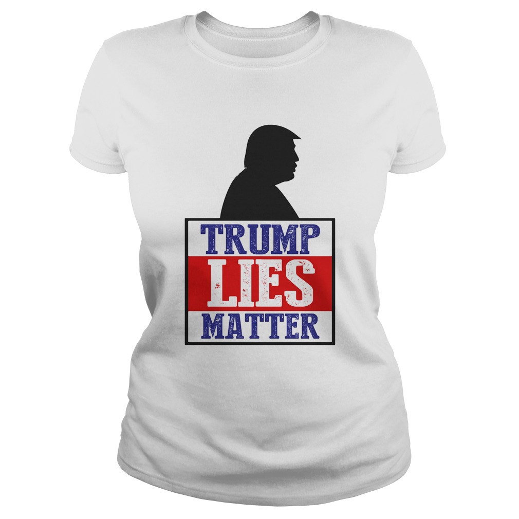 Trump Lies Matter Black White Red Blue Classic Ladies