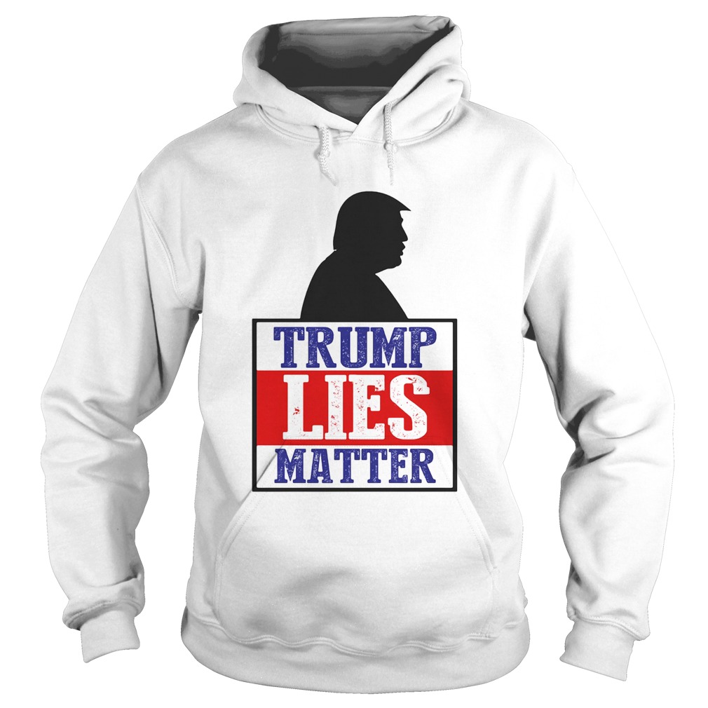 Trump Lies Matter Black White Red Blue Hoodie