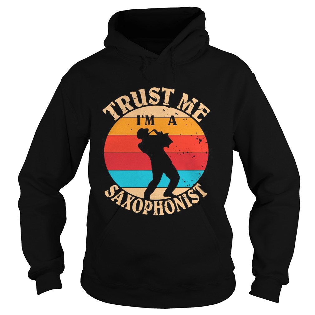 Trust Me Im A Saxophonist Man Vintage Retro Hoodie