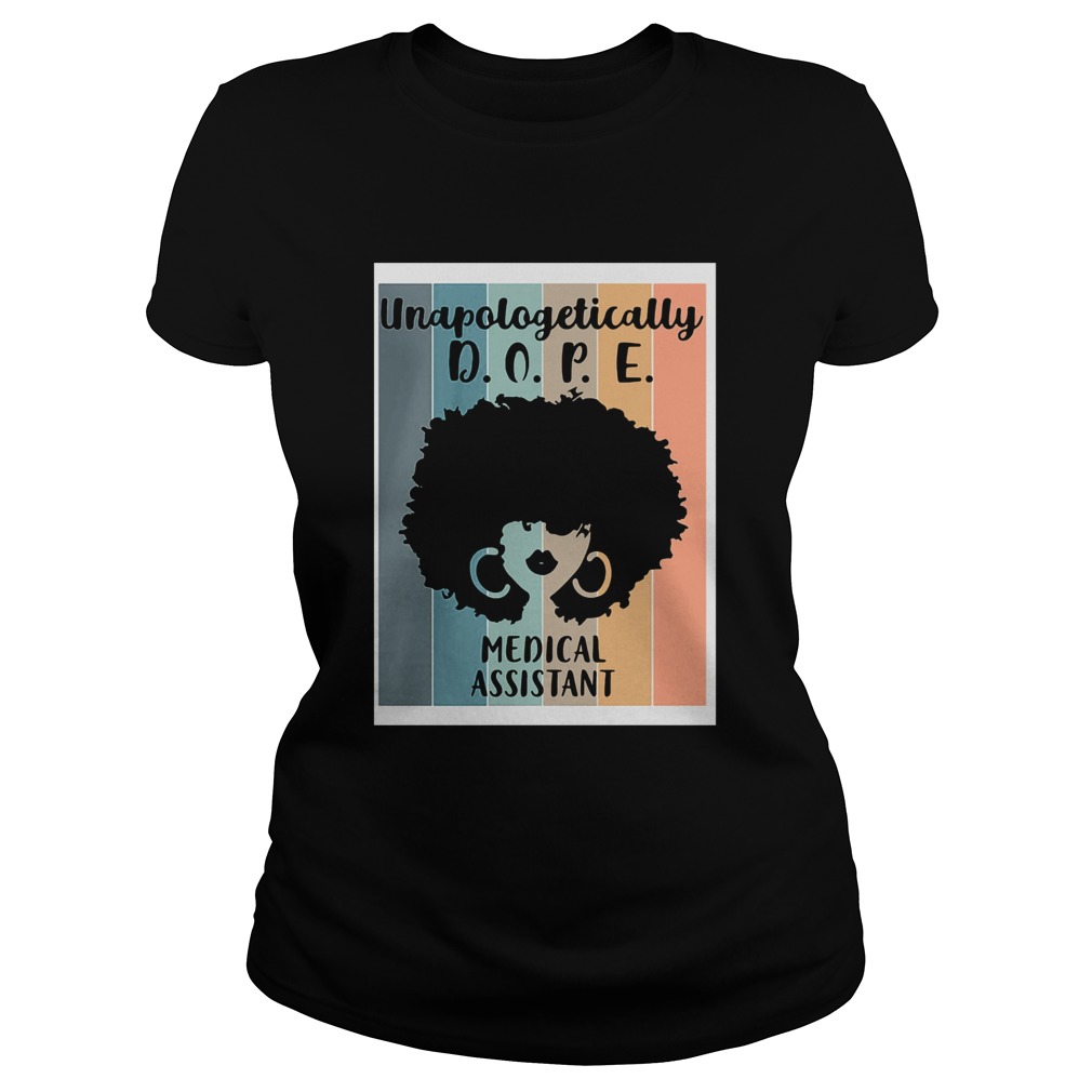 Unapologetically DOPE medical assitant Classic Ladies