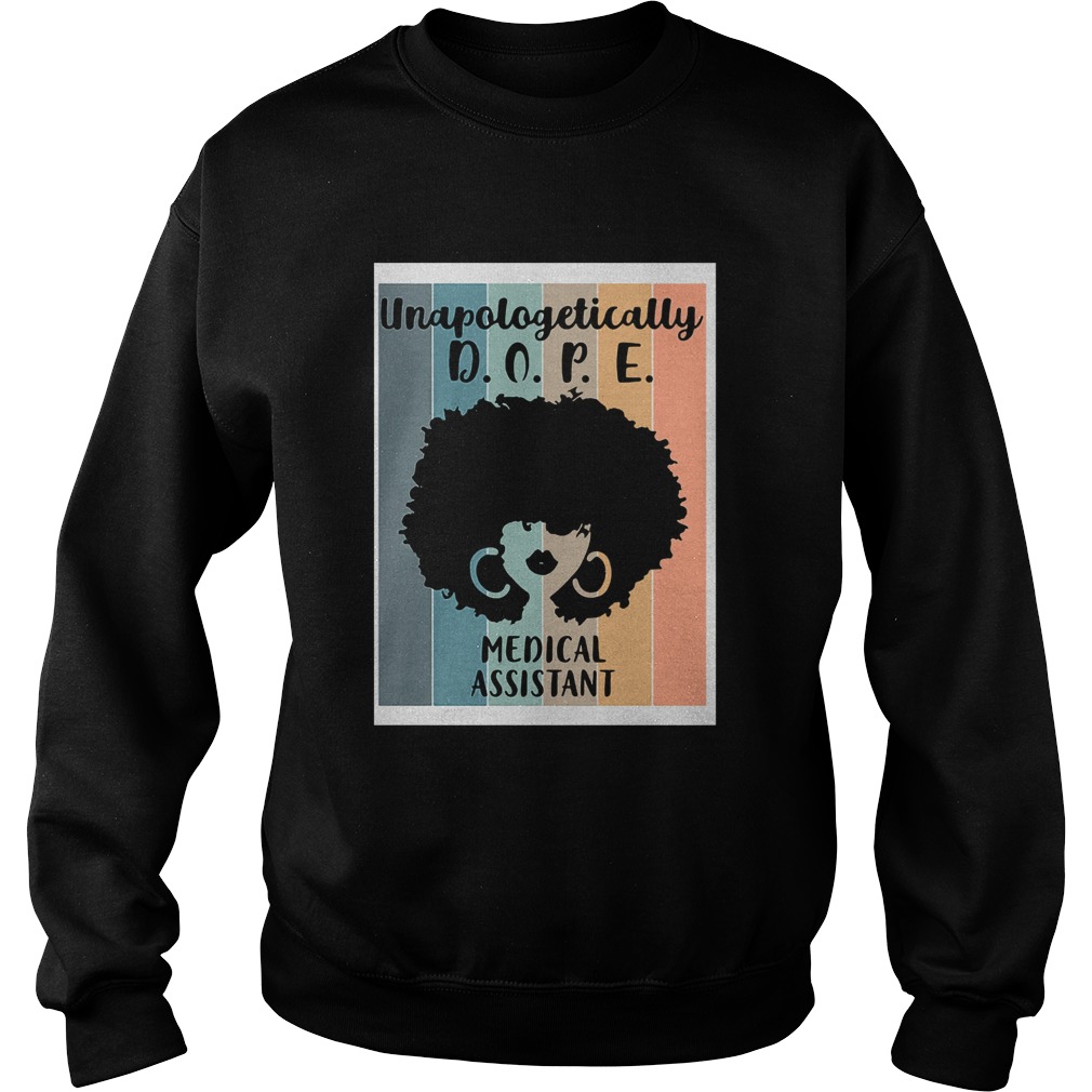 Unapologetically DOPE medical assitant Sweatshirt