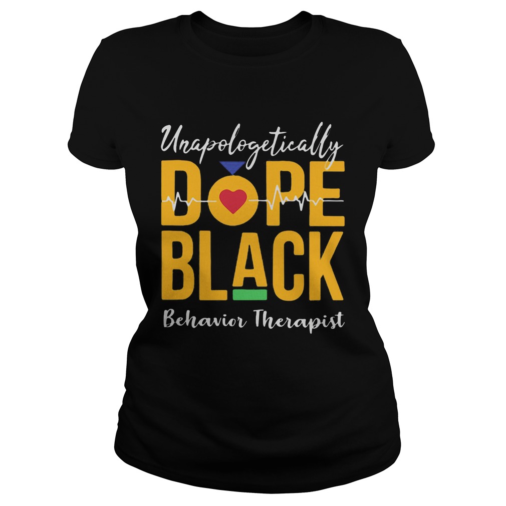 Unapologetically dope black behavioral therapist heartbeat Classic Ladies