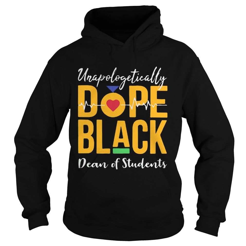 Unapologetically dope black dean of students heartbeat Hoodie