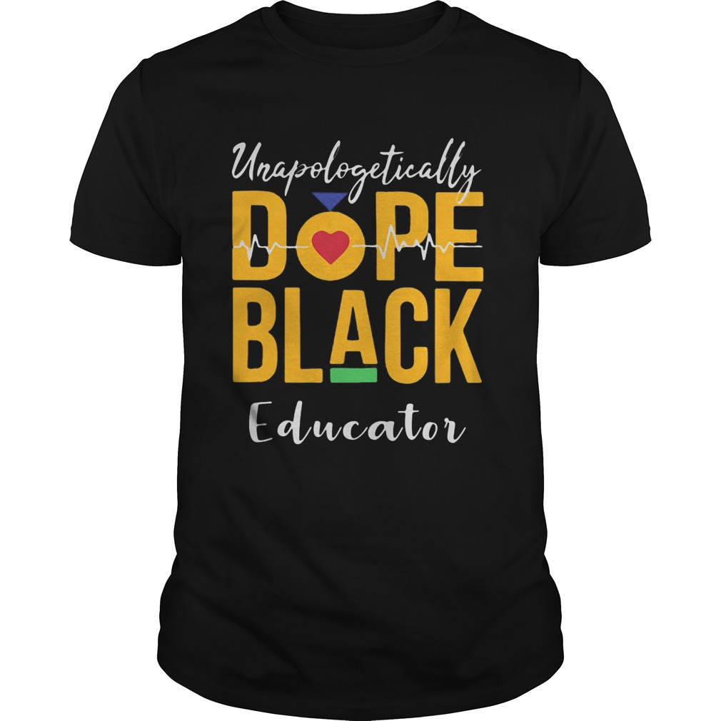 Unapologetically dope black educator heartbeat Unisex