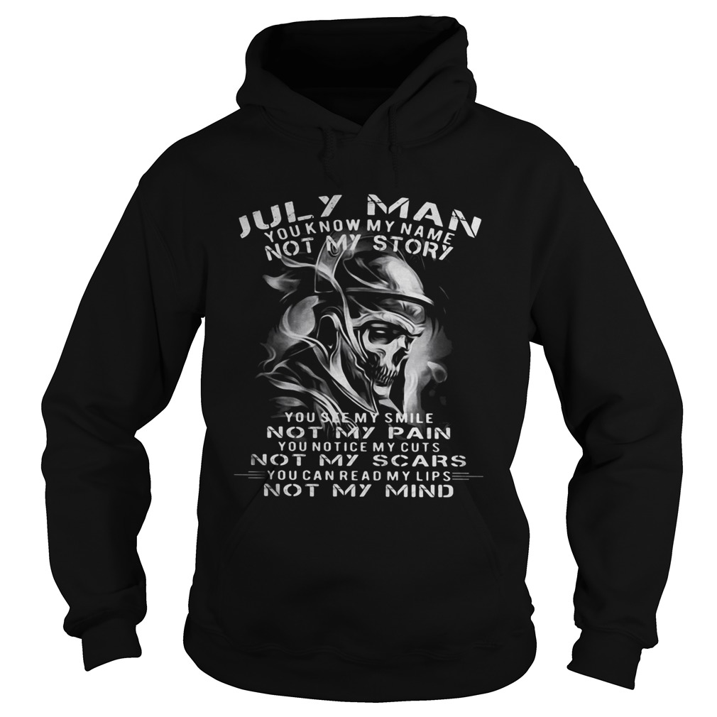 Veteran skull july man you know my name not my story you see my smile not my pain not my scars you Hoodie