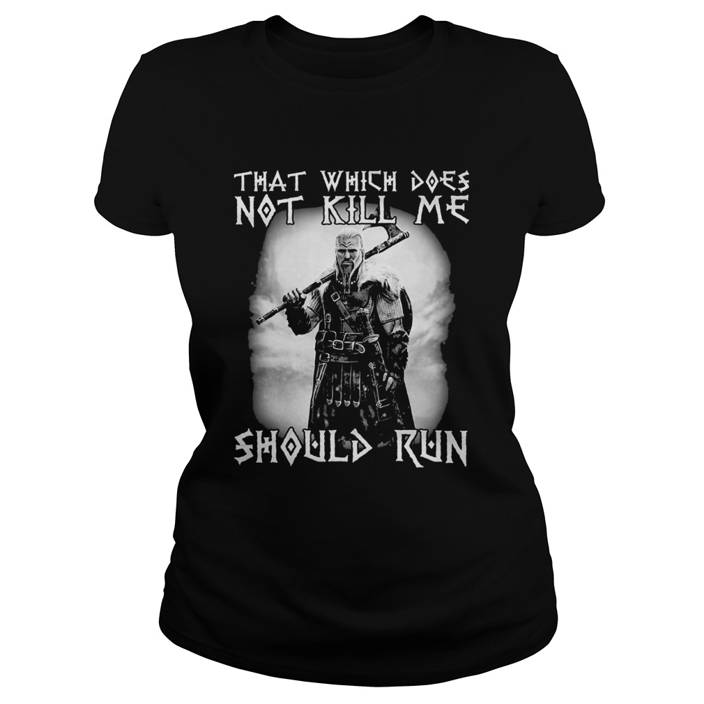 Viking that which does not kill me should me Classic Ladies
