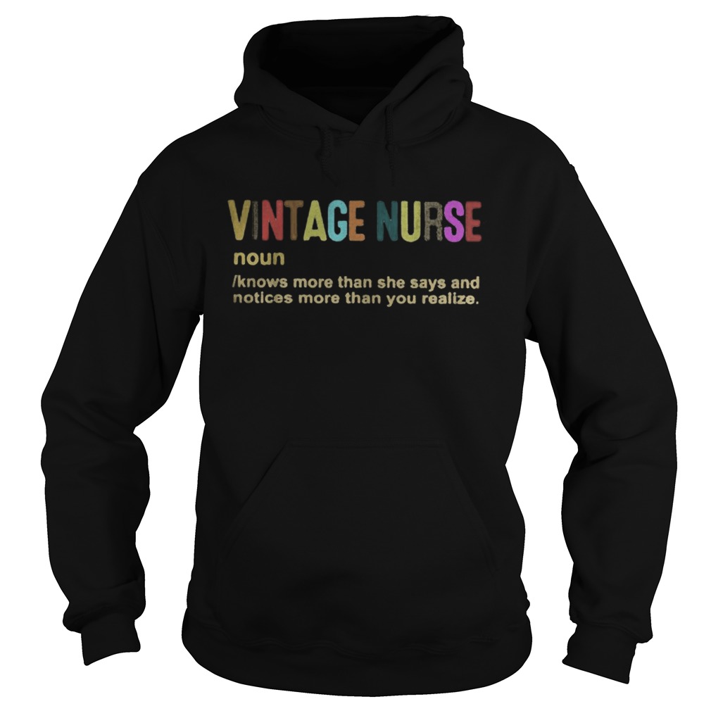 Vintage Nurse Noun Knows More Than She Says And Notices More Than You Realize Hoodie