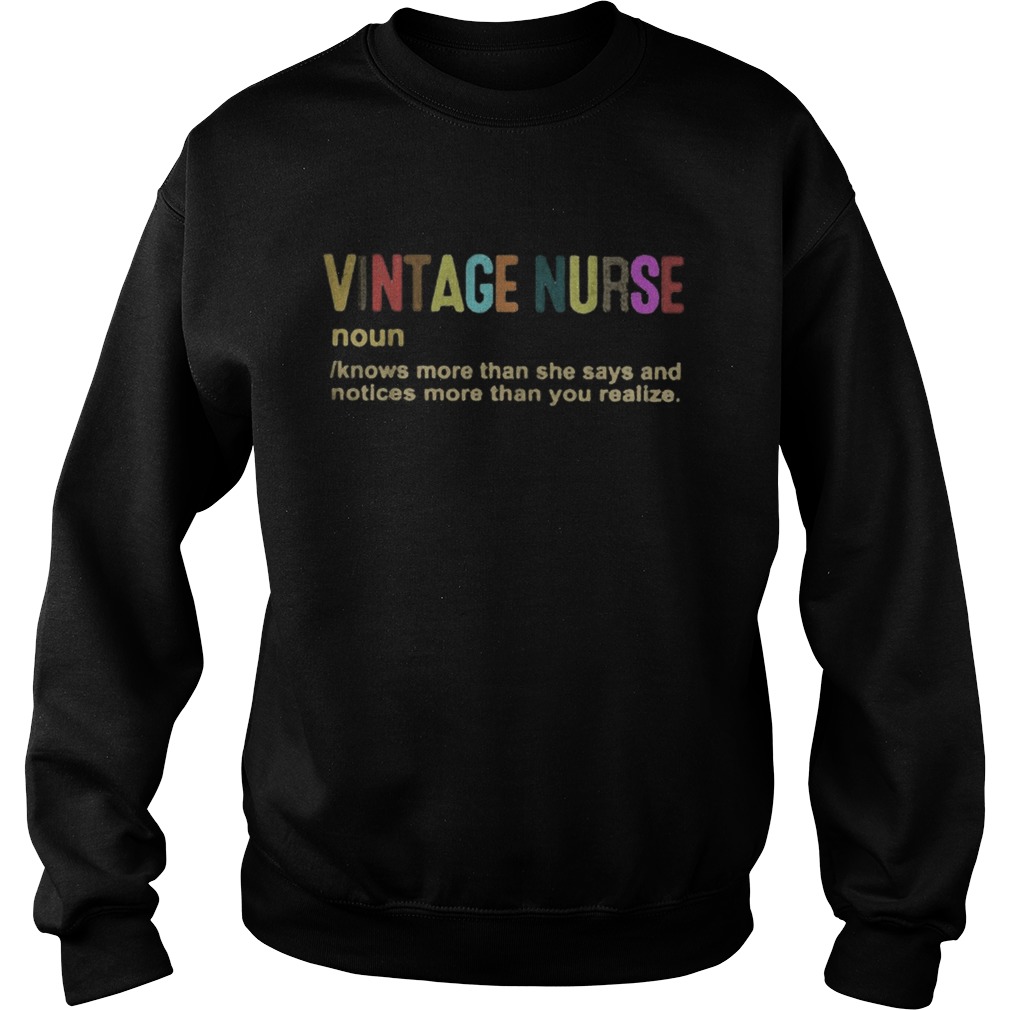 Vintage Nurse Noun Knows More Than She Says And Notices More Than You Realize Sweatshirt