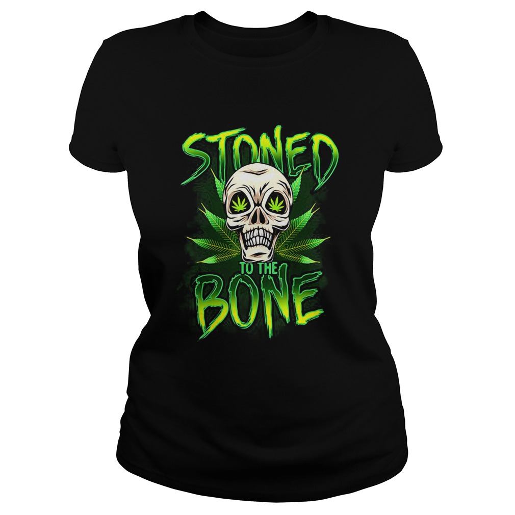 Weed skull stoned to the bone Classic Ladies