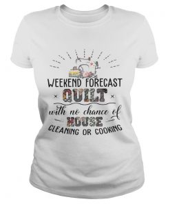 Weekend Forecast Quilt With No Chance Of House Cleaning Or Cooking  Classic Ladies