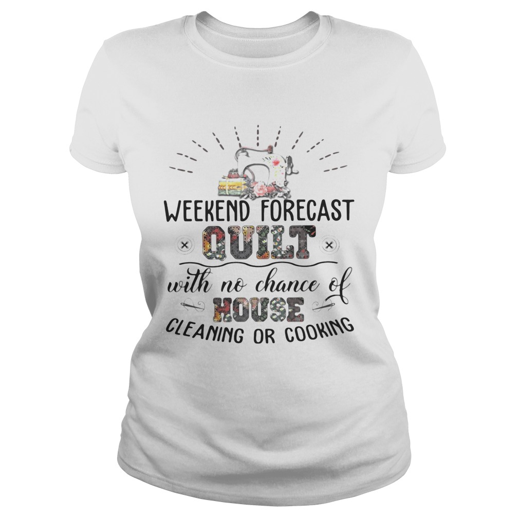 Weekend Forecast Quilt With No Chance Of House Cleaning Or Cooking Classic Ladies