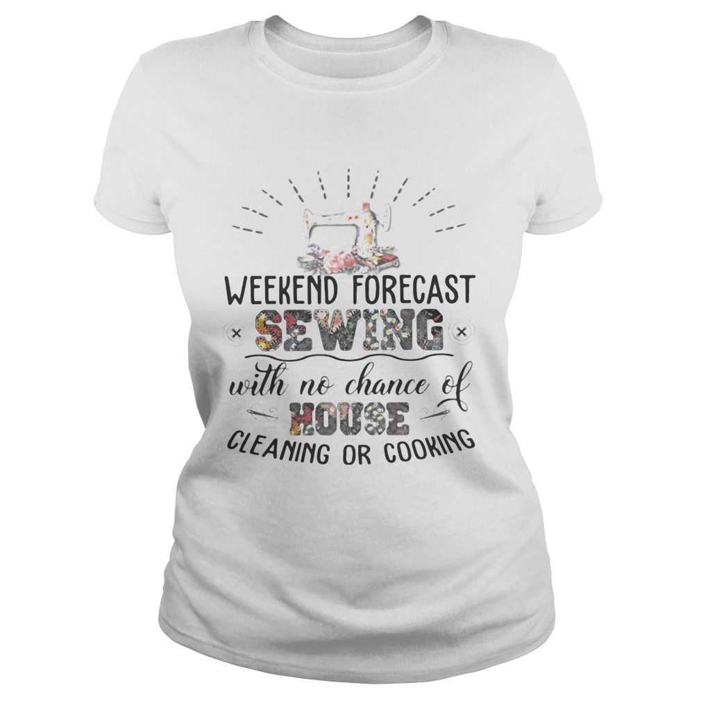 Weekend Forecast Sewing With No Chance Of House Cleaning Or Cooking Classic Ladies