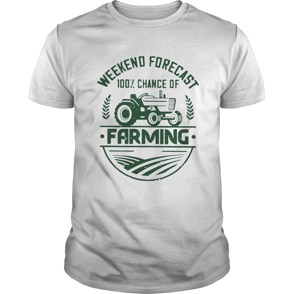 Weekend forecast 100 percent chance of farming Unisex