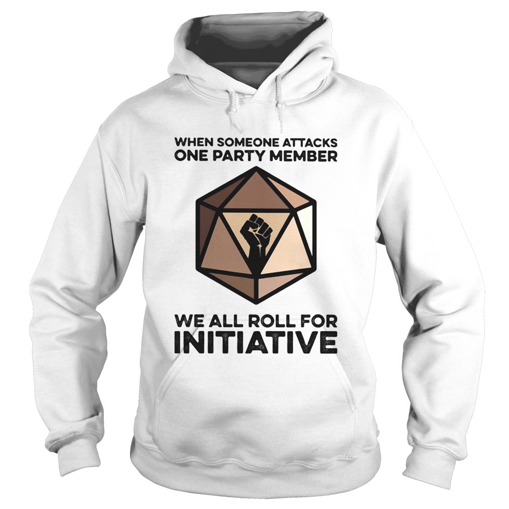 When Someone Attacks One Party Member We All Roll For Initiative Black Lives Matter Hoodie