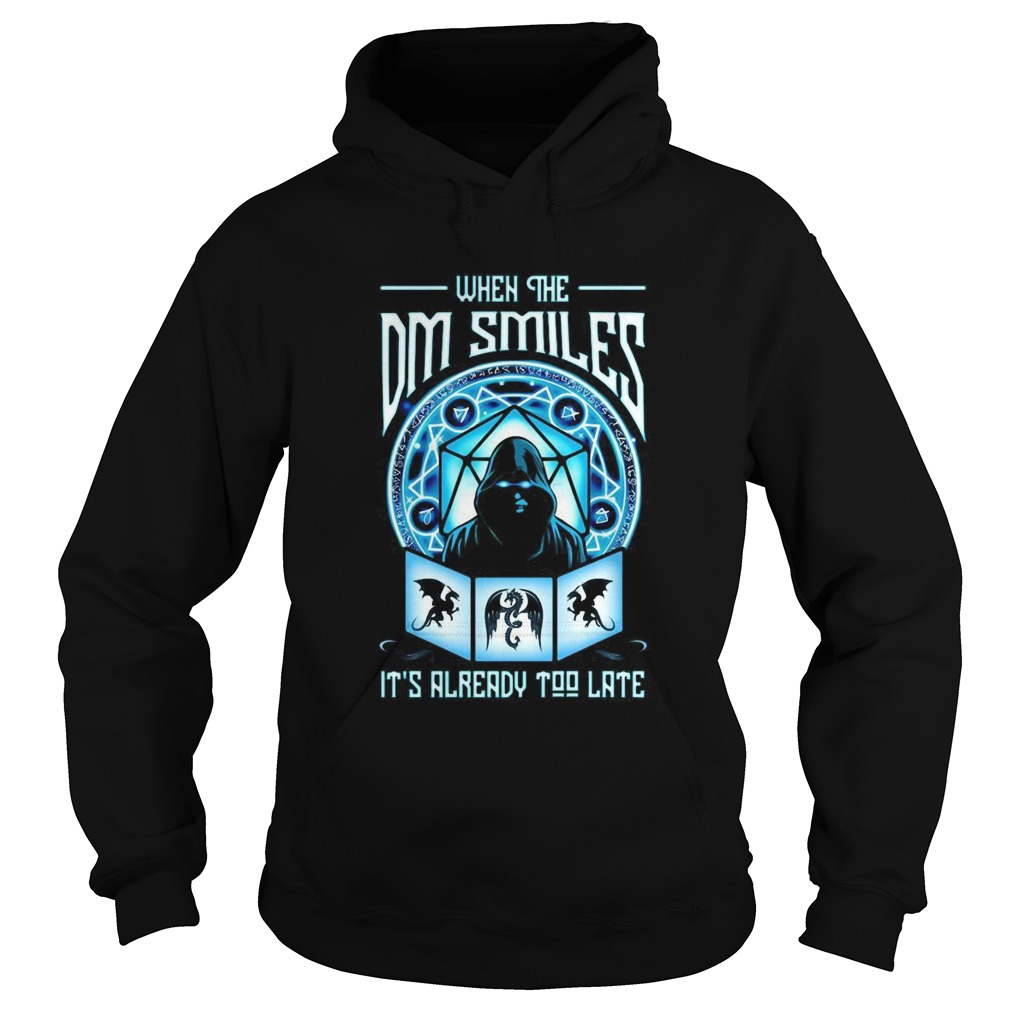 When The Dm Smiles Its Already Too Late Hoodie