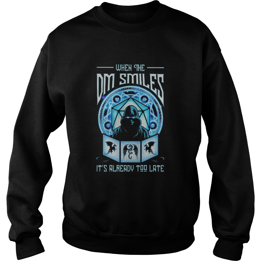 When the dm smiles Its already too late Death Sweatshirt