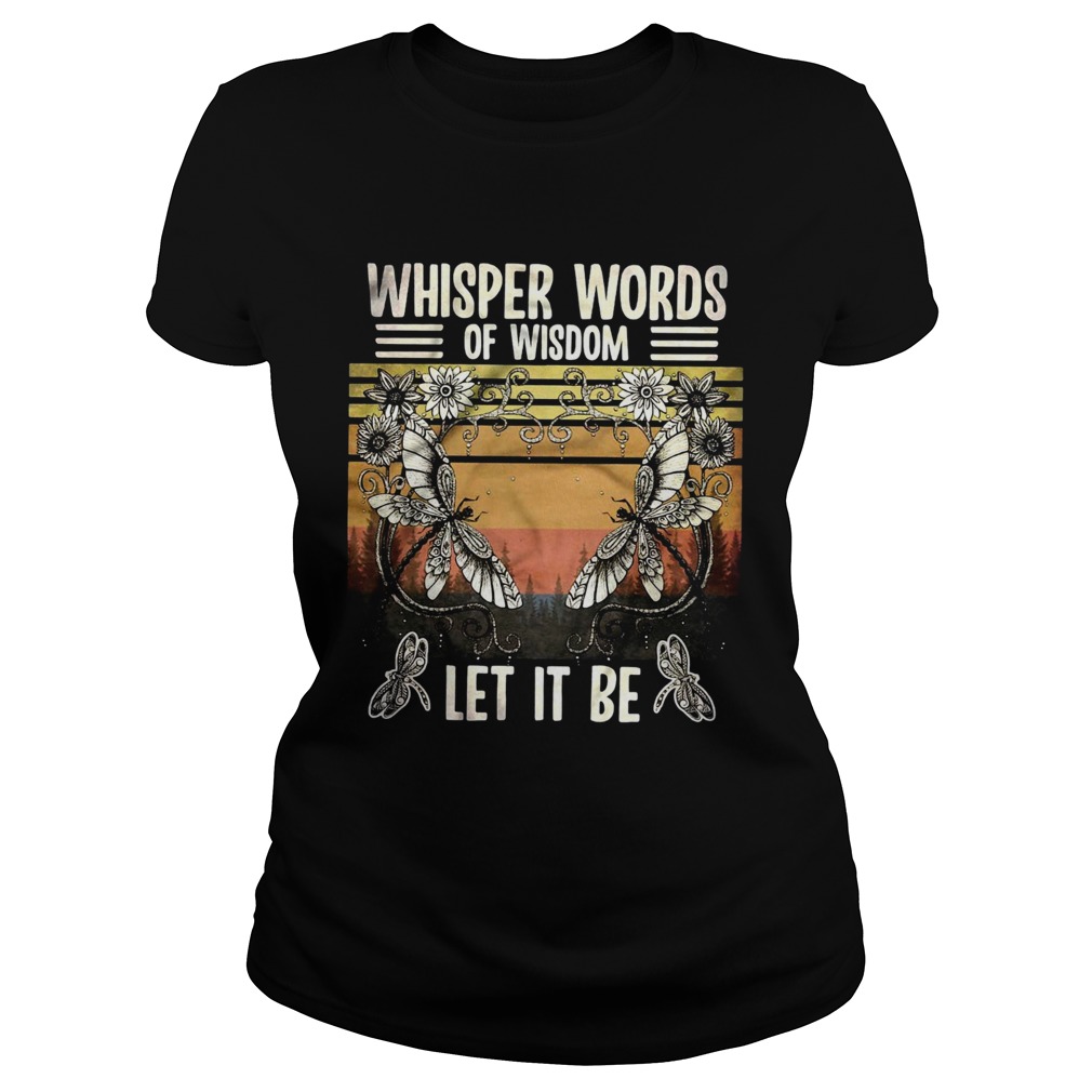 Whisper Words Of Wisdom Let It Be Butterfly Flower Vintage Retro Classic Ladies