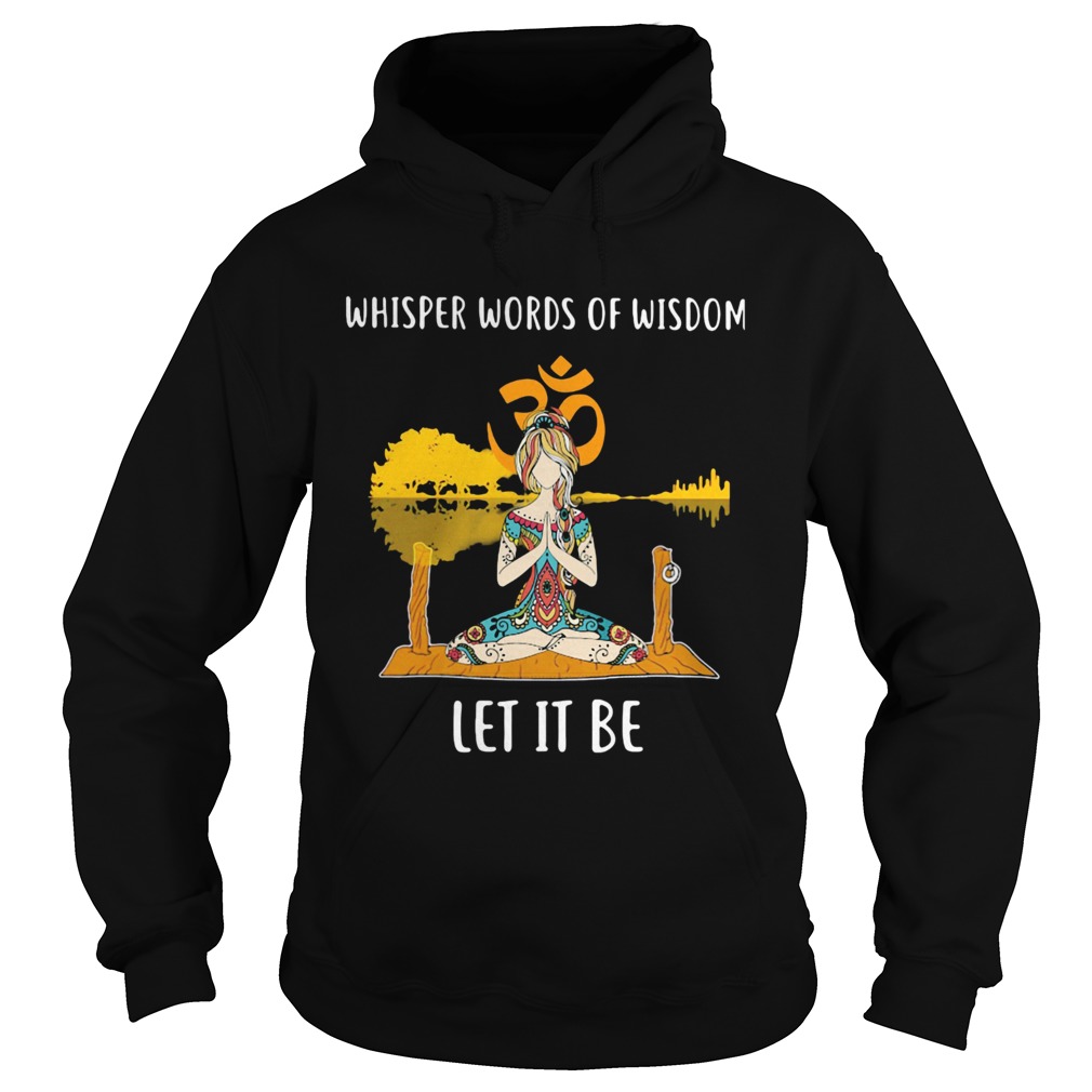 Whisper Words Of Wisdom Let It Be Yoga Hoodie