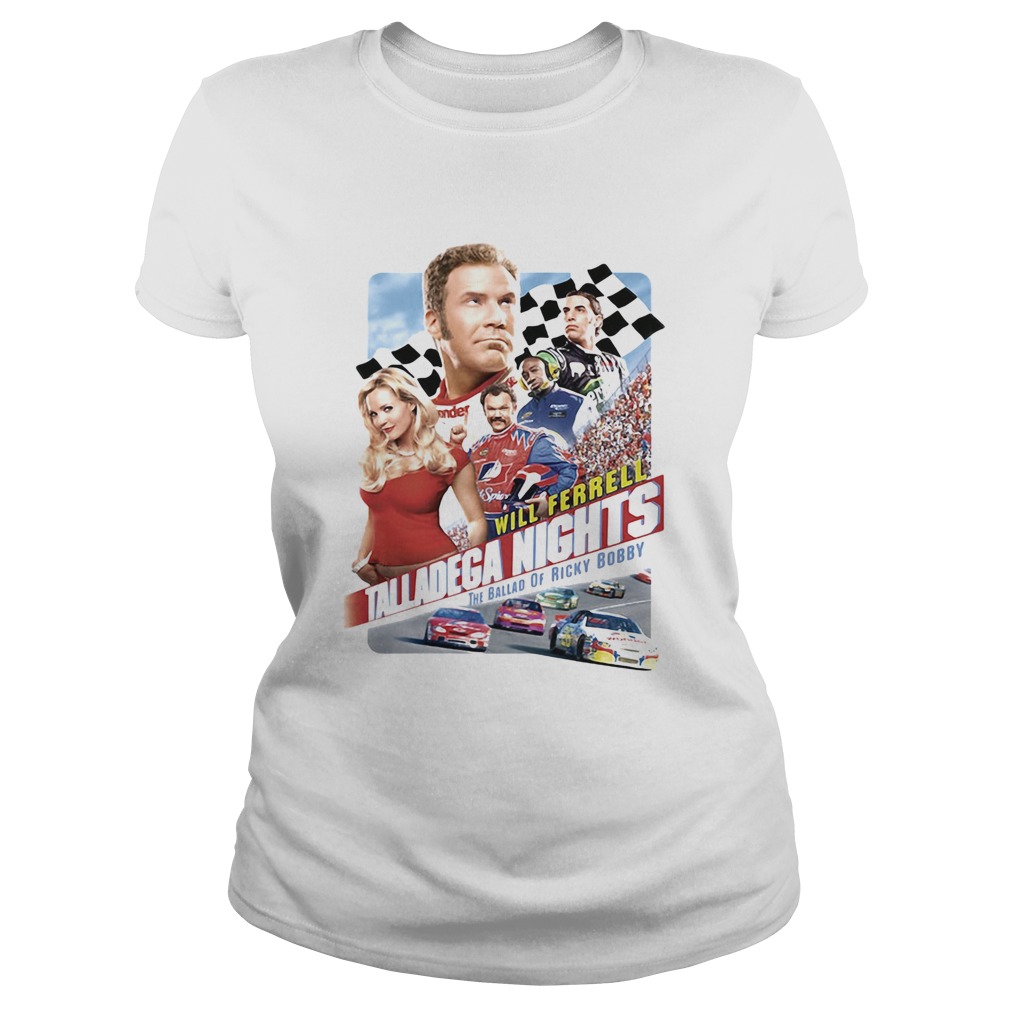 Will ferrell talladega nights the ballad of ricky bobby Classic Ladies